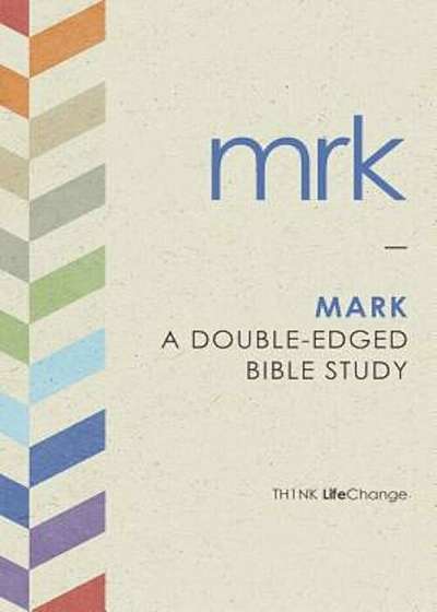Mark: A Double-Edged Bible Study, Paperback
