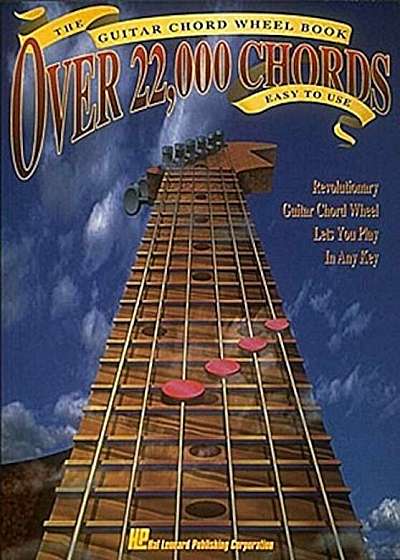 The Guitar Chord Wheel Book: Over 22,000 Chords!, Paperback