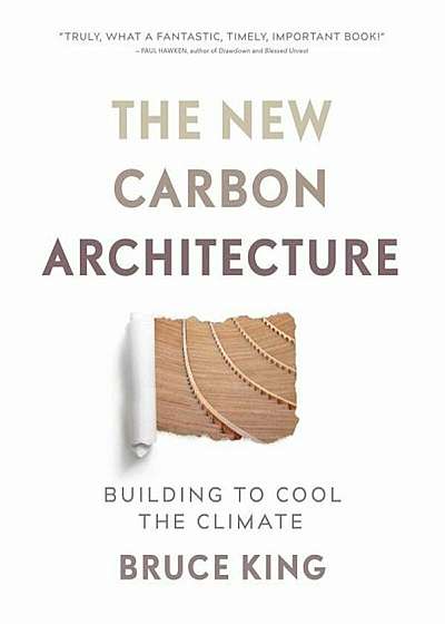 New Carbon Architecture: Building to Cool the Planet, Paperback