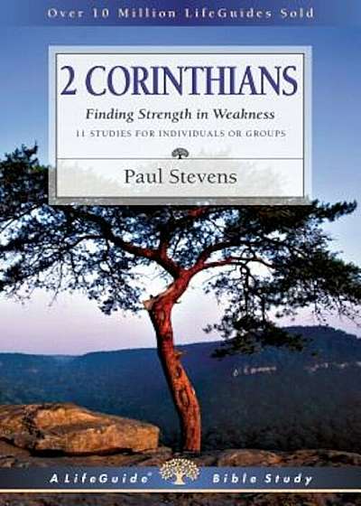 2 Corinthians: Finding Strength in Weakness, Paperback