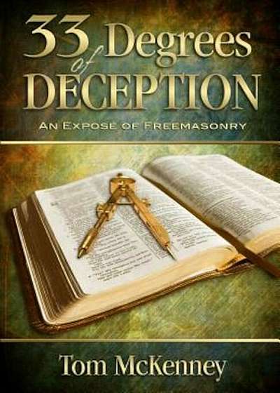 33 Degrees of Deception: An Expose of Freemasonry, Paperback