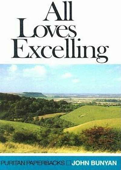 All Loves Excelling, Paperback