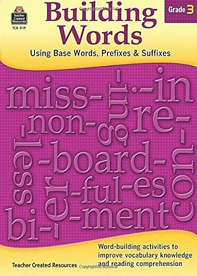 Building Words: Using Base Words, Prefixes and Suffixes Gr 3, Paperback