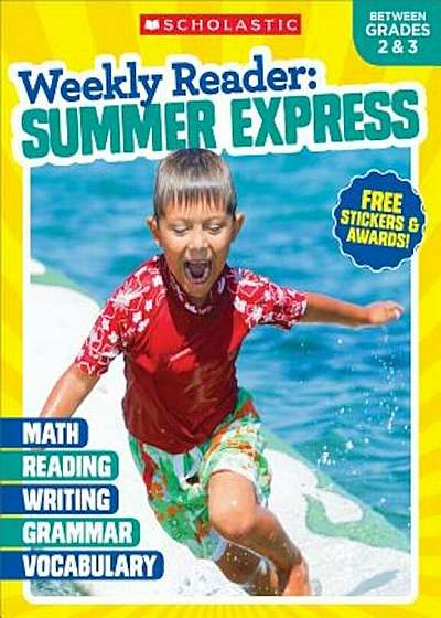 Weekly Reader: Summer Express (Between Grades 2 & 3), Paperback
