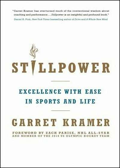 Stillpower: Excellence with Ease in Sports and Life, Paperback