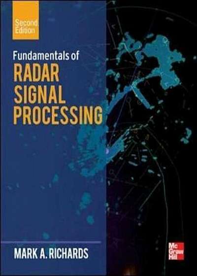 Fundamentals of Radar Signal Processing, Second Edition, Hardcover