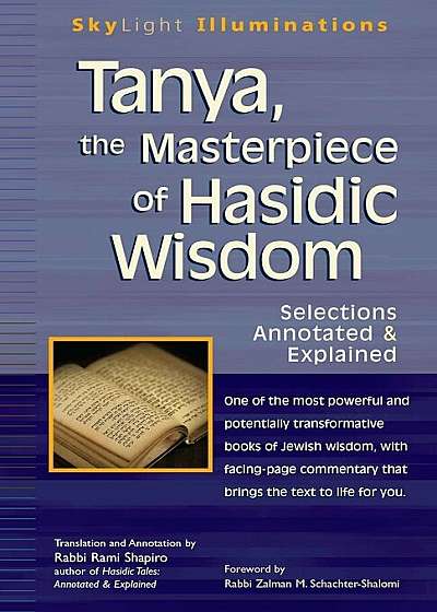 Tanya the Masterpiece of Hasidic Wisdom: Selections Annotated & Explained, Paperback