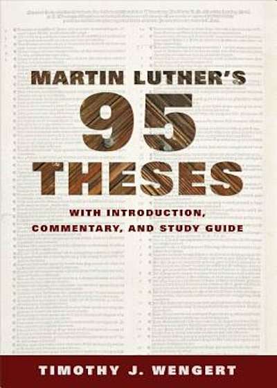 Martin Luther's Ninety-Five Theses: With Introduction, Commentary, and Study Guide, Paperback