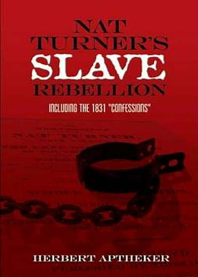 Nat Turner's Slave Rebellion: Including the 1831 'Confessions', Paperback