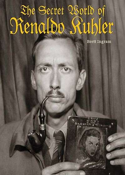 The Secret World of Renaldo Kuhler, Hardcover