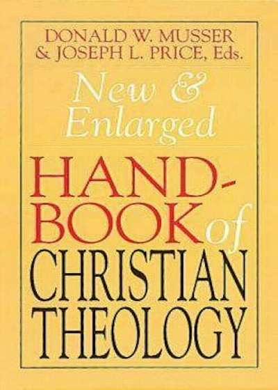 New & Enlarged Handbook of Christian Theology, Paperback