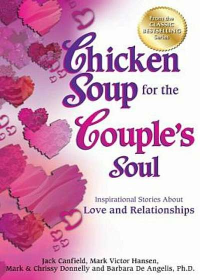 Chicken Soup for the Couple's Soul: Inspirational Stories about Love and Relationships, Paperback