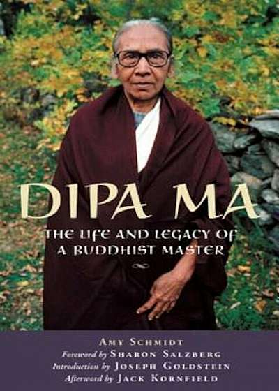 Dipa Ma: The Life and Legacy of a Buddhist Master, Paperback