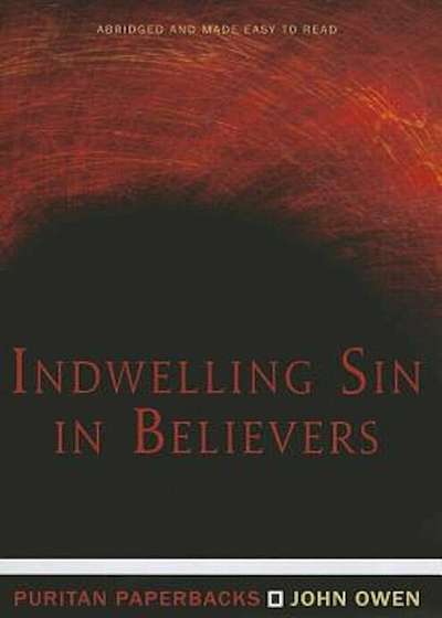 Indwelling Sin in Believers, Paperback