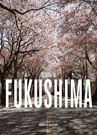 Return to Fukushima, Hardcover