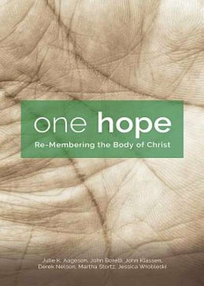 One Hope: Re-Membering the Body of Christ, Paperback