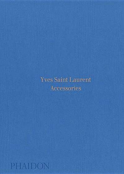 Yves Saint Laurent Accessories, Hardcover