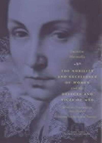 The Nobility and Excellence of Women and the Defects and Vices of Men, Paperback