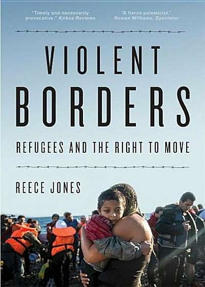 Violent Borders: Refugees and the Right to Move, Paperback