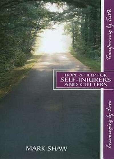 Hope & Help for Self-Injurers and Cutters, Paperback