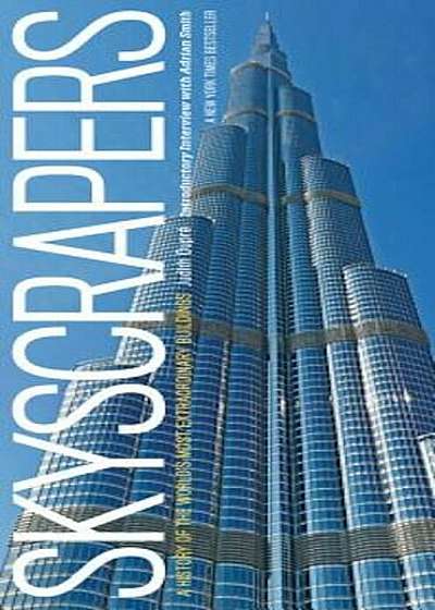 Skyscrapers: A History of the World's Most Extraordinary Buildings -- Revised and Updated, Hardcover