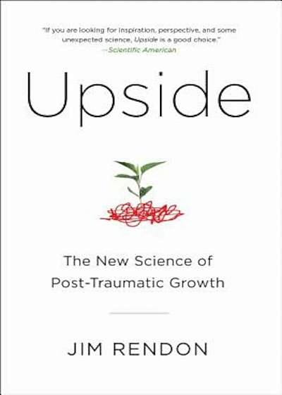 Upside: The New Science of Post-Traumatic Growth, Paperback