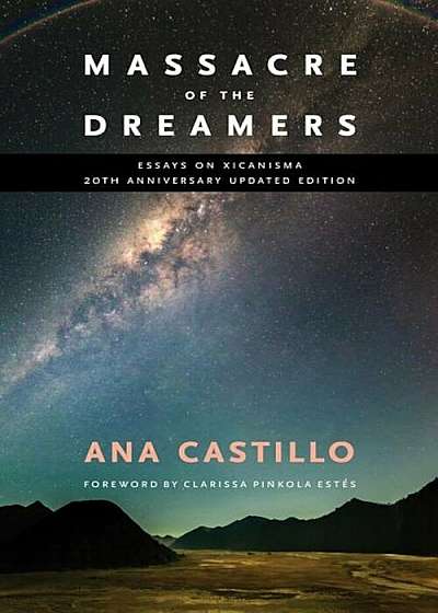 Massacre of the Dreamers: Essays on Xicanisma. 20th Anniversary Updated Edition., Paperback
