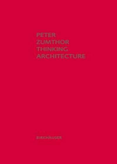 Thinking Architecture: Third, Expanded Edition, Hardcover (3rd Ed.)