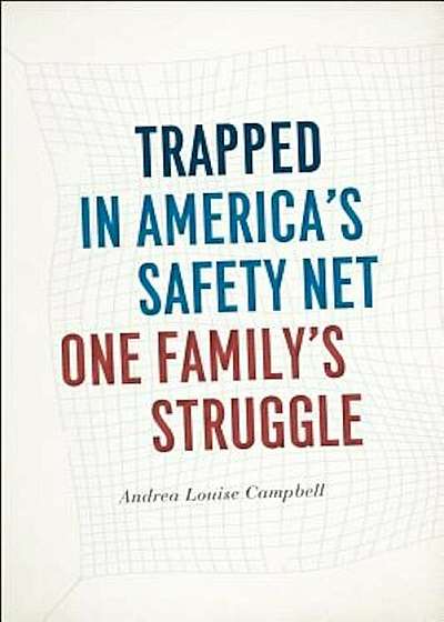 Trapped in America's Safety Net: One Family's Struggle, Paperback