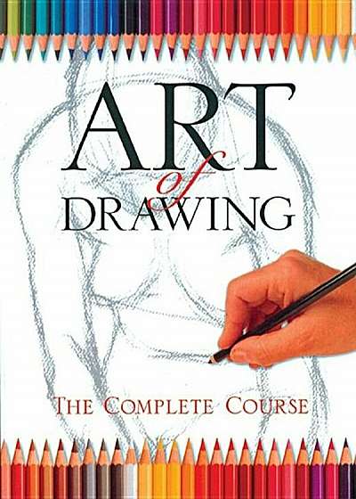 Art of Drawing: The Complete Course, Paperback