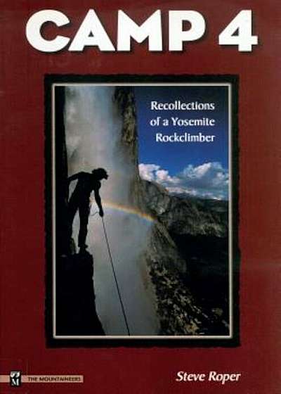 Camp 4: Recollections of a Yosemite Rockclimber, Paperback