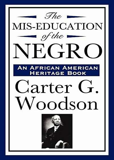 The Mis-Education of the Negro (an African American Heritage Book), Hardcover