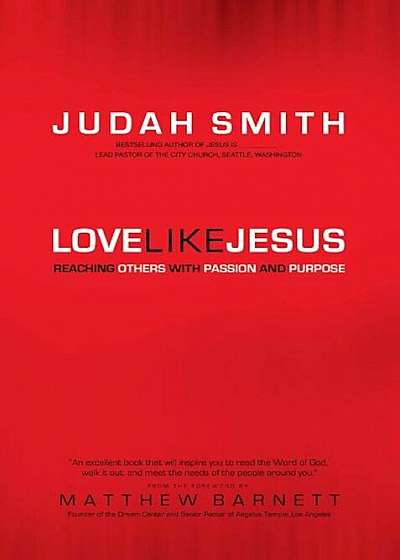 Love Like Jesus: Reaching Others with Passion and Purpose, Paperback