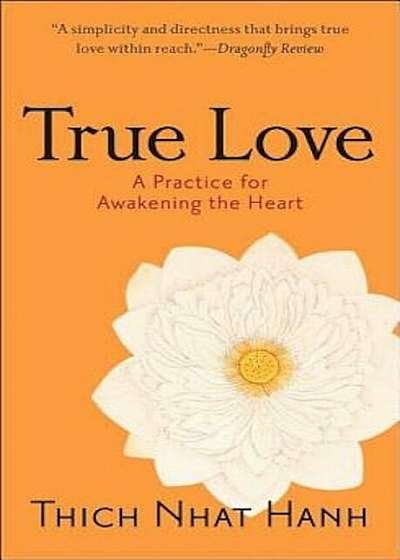 True Love: A Practice for Awakening the Heart, Paperback