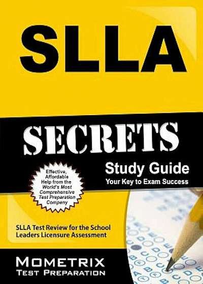 SLLA Secrets Study Guide: SLLA Test Review for the School Leaders Licensure Assessment, Paperback