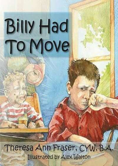 Billy Had to Move: A Foster Care Story, Paperback