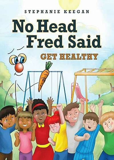 No Head Fred Said: Get Healthy, Paperback