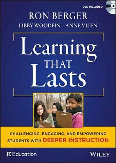 Learning That Lasts: Challenging, Engaging, and Empowering Students with Deeper Instruction 'With DVD', Paperback