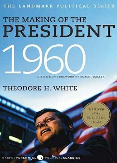 The Making of the President, 1960: The Landmark Political Series, Paperback