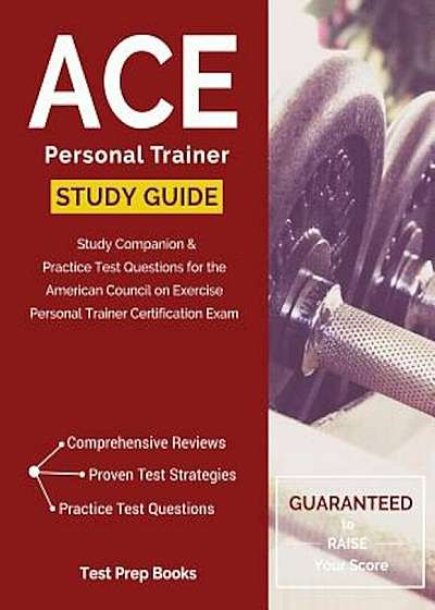 Ace Personal Trainer Manual & Study Guide: Study Companion & Practice Exam Questions for the American Council on Exercise Personal Trainer Test, Paperback