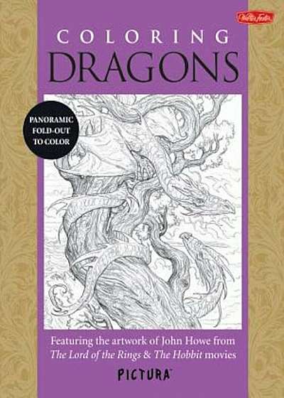 Coloring Dragons: Featuring the Artwork of John Howe from the Lord of the Rings & the Hobbit Movies, Paperback
