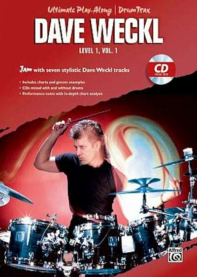 Ultimate Play-Along Drum Trax Dave Weckl, Level 1, Vol 1: Jam with Seven Stylistic Dave Weckl Tracks, Book & CD, Paperback