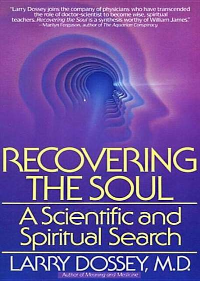 Recovering the Soul: A Scientific and Spiritual Approach, Paperback