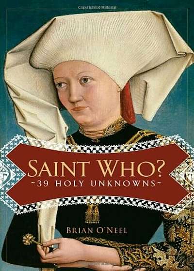 Saint Who': 39 Holy Unknowns, Paperback