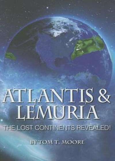 Atlantis and Lemuria: The Lost Continents Revealed, Paperback