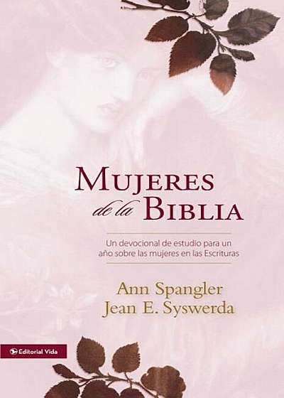 Mujeres de la Biblia: Un Devocional de Estudio Para Un A'o Sobre Las Mujeres de la Escritura, Hardcover