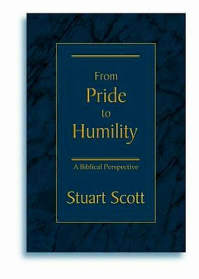 From Pride to Humility: A Biblical Perspective, Paperback