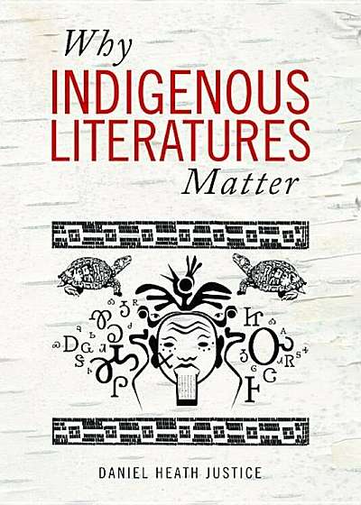 Why Indigenous Literatures Matter, Paperback