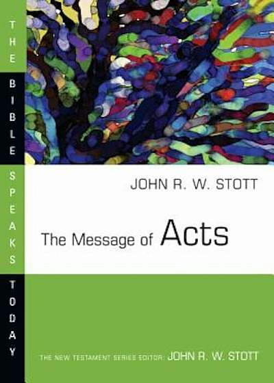 The Message of Acts, Paperback
