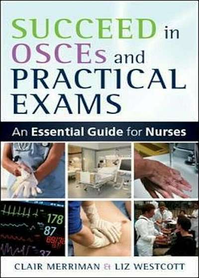Succeed in OSCEs and Practical Exams: An Essential Guide for, Paperback